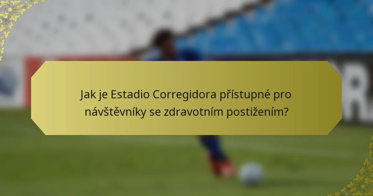 Jak je Estadio Corregidora přístupné pro návštěvníky se zdravotním postižením?